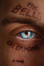 The Bells: A Novel by Cai Emmons Hardcover Book