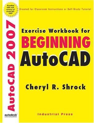 Exercise Workbook for Beginning Autocad(r) 2007 [With 2 CDROMs]
