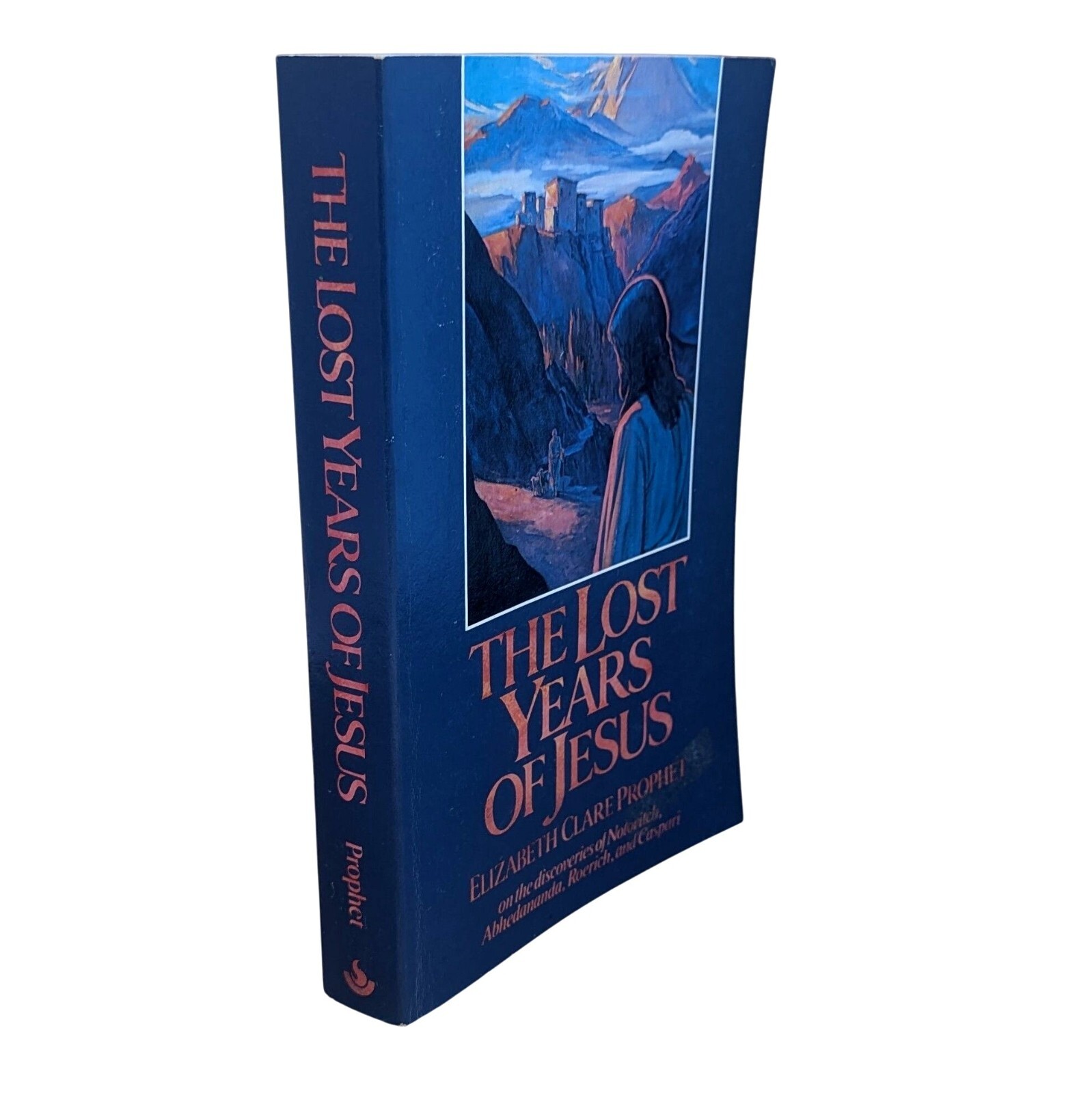 The Lost Years Of Jesus By Elizabeth Clare Prophet On The Discoveries Of Notovit