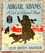 Abigail Adams Girl of Colonial Days by Jean Brown Wagoner 1949 1st Edition HCDJ