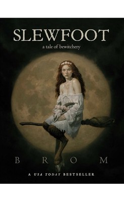 Brom Slewfoot: a Tale of Bewitchery Hardcover Fantasy Dark Fantasy Novel