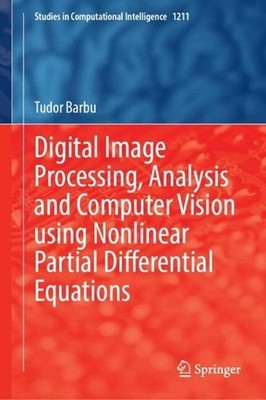 Digital Image Processing, Analysis and Computer Vision Using Nonlinear Partial D
