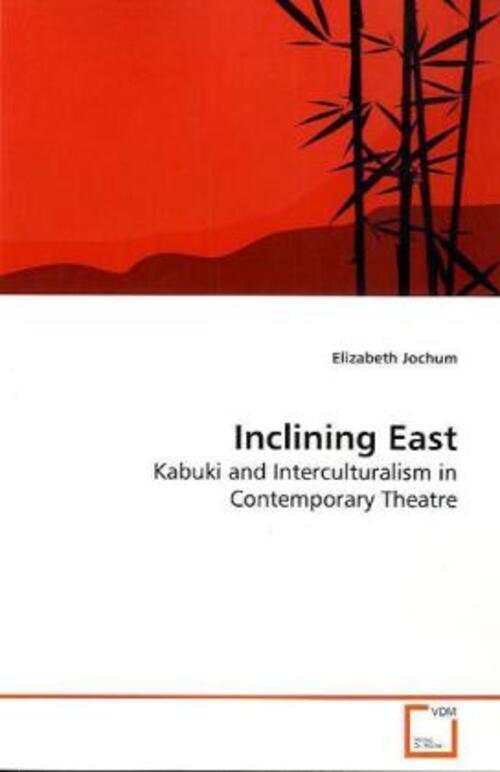 Thumbnail - Inclining East | Kabuki And Interculturalism In Contemporary Theatre |