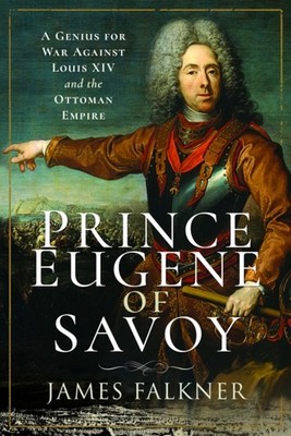 Prince Eugene of Savoy by James Falkner PAPERBACK 9781526799425