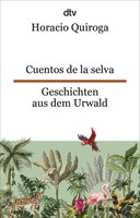 Cuentos De La Selva Geschichten Aus Dem Urwald | Horacio Quiroga | Deutsch