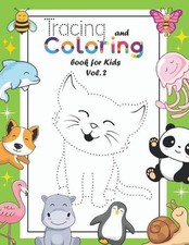 Tracing and Coloring Book for Kids: Vol.2 Let Your Kids Practice Drawing  Col