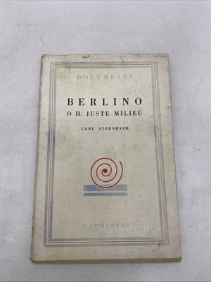CARL STERNHEIM - BERLINO O IL JUSTE MILIEU - CAPRIOTTI