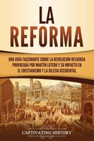 La Reforma Captivating History Taschenbuch Kartoniert / Broschiert Spanisch 2021