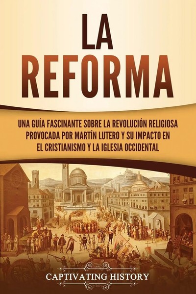 La Reforma Captivating History Taschenbuch Kartoniert / Broschiert Spanisch 2021-image