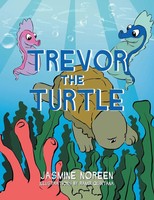Jasmine Noreen | Trevor The Turtle | Taschenbuch | Englisch (2014) | Xlibris