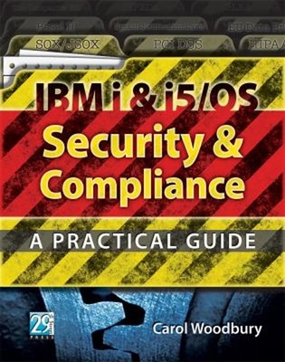 IBM i and i5/OS Security and Compliance : A Practical Guide Carol