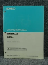 New OEM Factory Kobelco Mark IV Excavator SK270LC Operators Manual