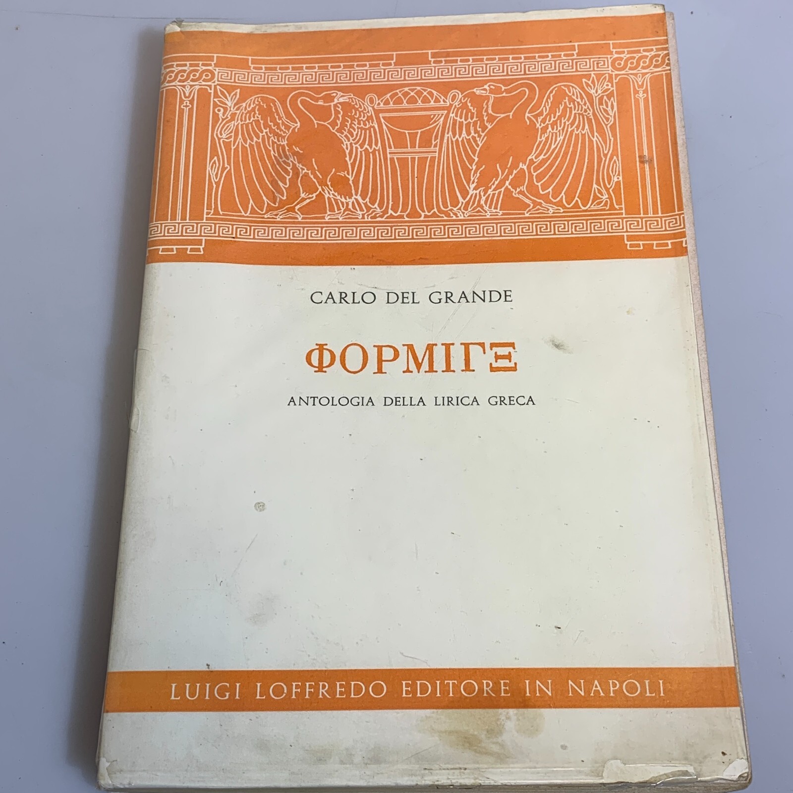Antologia della lirica greca di Carlo Del Grande - Loffredo Editore 1971