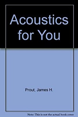 Acoustics for You Hardcover James H. Prout