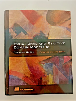 Functional and Reactive Domain Modeling by Debasish Ghosh Paperback 2017
