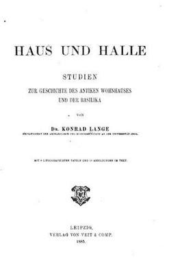 Hans und halle, studien zur geschichte des antiken wohnhauses und der basilika b