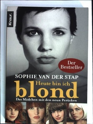 Heute bin ich blond : das Mädchen mit den neun Perücken. (Nr 78091) Stap, Sophie