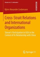 Cross-Strait Relations And International Organizations BjöRn Alexander Lindemann