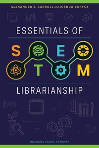 Alexander J. Carroll Borycz Joshua Essentials of STEM Librarianship (Poche)