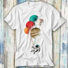 Spaceman Astronaut Planet Balloons Universe T Shirt Meme Gift Top Tee Unisex 882