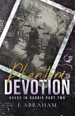 Phantom Devotion by E. Abraham Paperback Book