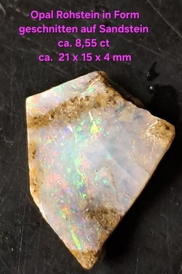 Opal Rohstein auf Sandstein in Form geschnitten  Ca. 8,55 ct