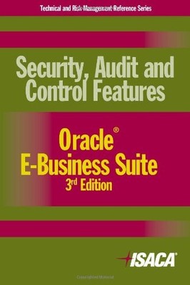 SECURITY, AUDIT AND CONTROL FEATURES ORACLE E-BUSINESS By Deloitte Touche