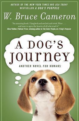 Dog's Journey : A Novel by W. Bruce Cameron (2013, Trade Paperback)