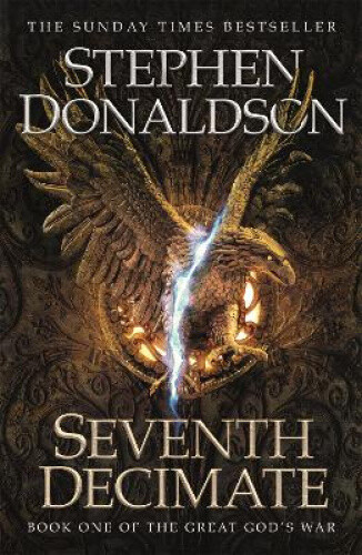 Seventh Decimate: The Great God's War Book One by Stephen Donaldson