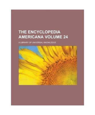 The Encyclopedia Americana; A Library of Universal Knowledge Volume 24, Group, B