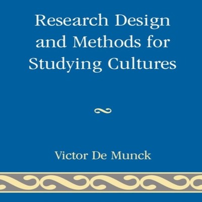 Research Design and Methods for Studying Cultures Victor De Munck