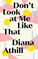 Diana Athill | Don't Look At Me Like That | Taschenbuch | Englisch (2019)