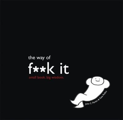 The Weg F**K It : Klein Buch Big Idea Hardcover John C. Paar