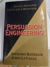 Persuasion Engineering: by Bandler, Richard; Lavalle, John