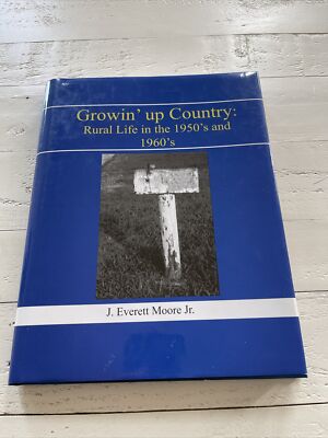 Growin  Up Country Rural Life 1950s 1960s Signed J Everett Moore Jr