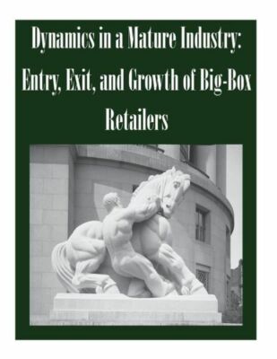 Dynamics In A Mature Industry: Entry, Exit, And Growth Of Big-Box Retailers