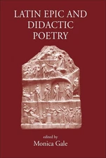 Latin Epic and Didactic Poetry: Genre, Tradition and Individuality by Monica Gal