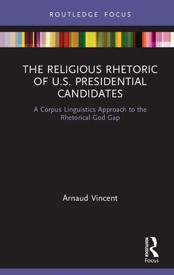 The Religious Rhetoric of U.S. Presidential Candidates: A Corpus Linguistics App
