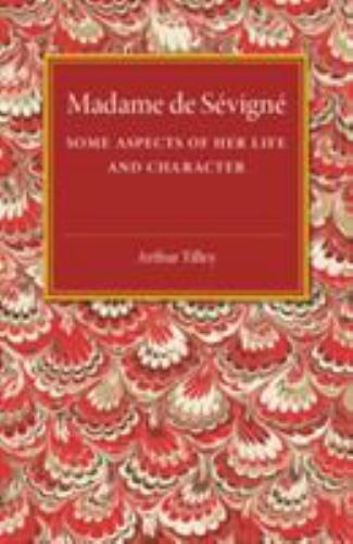 Madame de Sévigné Some Aspects of her Life and Character Tilley Paperback