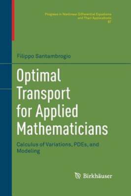 Optimal Transport for Applied Mathematicians: Calculus of Variations, Pdes, and