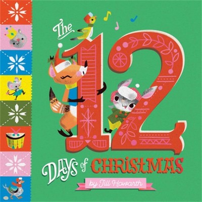 The 12 Days of Christmas - board book Howarth, Jill
