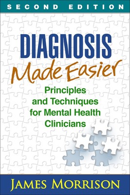 Diagnosis Made Easier: Principles and Techniques for Mental Health Clinician...