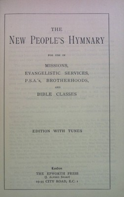 The New People's Hymnary for the Use in Missions, Evangelistic Services, P.S.A.'
