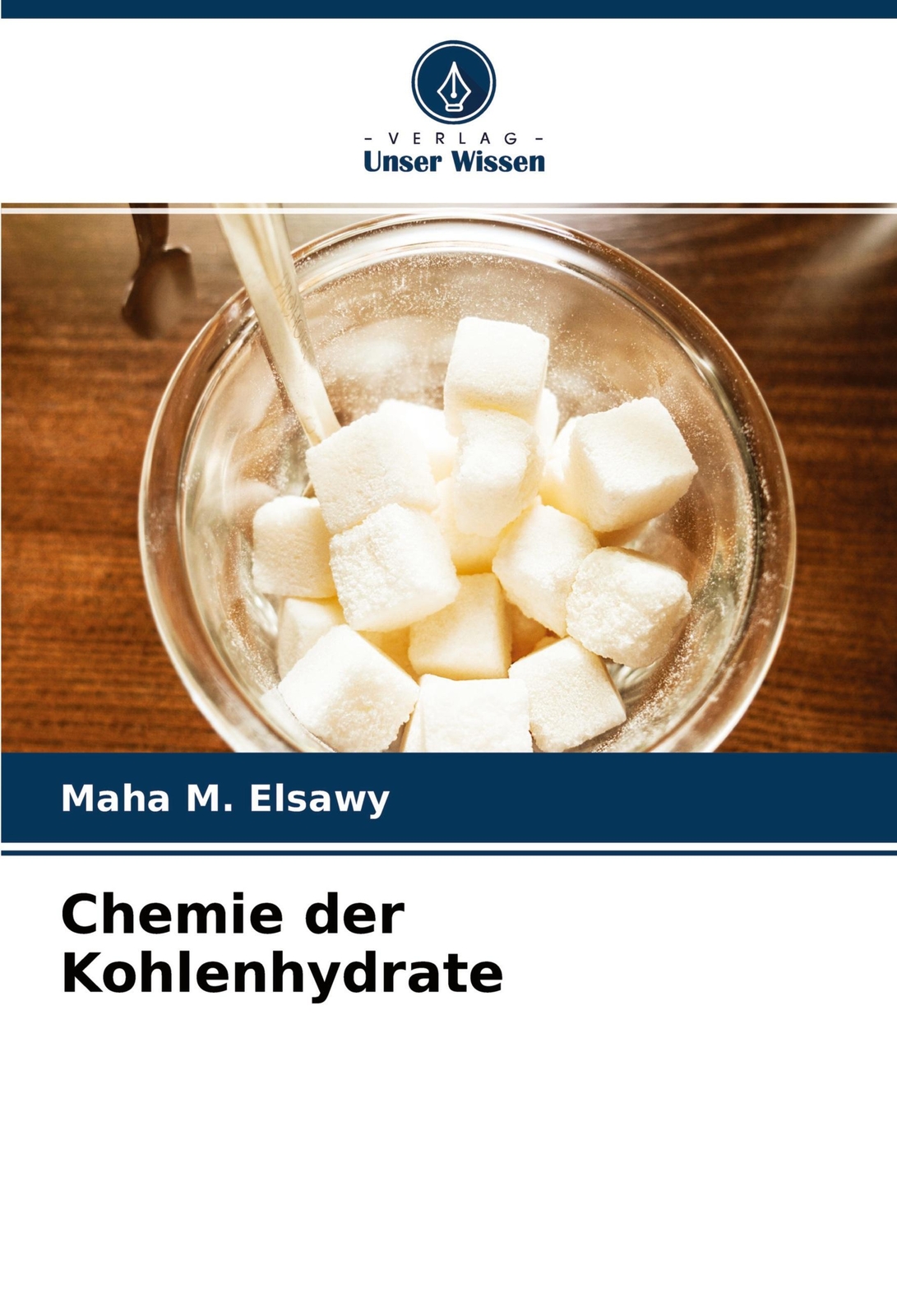 Thumbnail - Chemie Der Kohlenhydrate | Maha M. Elsawy | Deutsch | Taschenbuch |