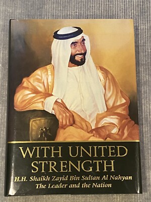 With United Strength: H.H. Shaikh Zayid Bin Sultan Al Nahyan by ECSSR...