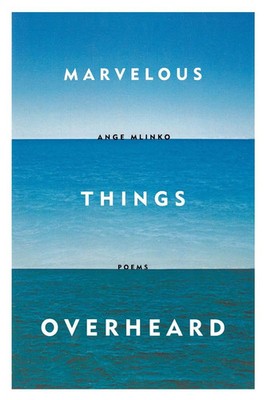 Marvelous Things Overheard | Ange Mlinko | Taschenbuch | Kartoniert / Broschiert