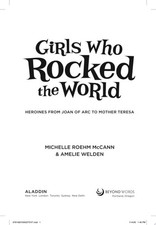 Girls Who Rocked the World: Heroines from Joan of Arc to Mother Teresa by Welden