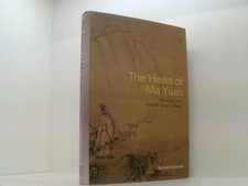 The Heart of Ma Yuan - The Search for a Southern Song Aesthetic Edwards, Richard