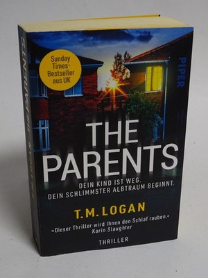 T. M. Logan: The Parents   Dein Kind ist weg. Dein schlimmster Albtraum  TB