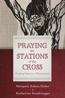 Praying The Stations Of The Cross | Finding Hope In A Weary Land | Taschenbuch